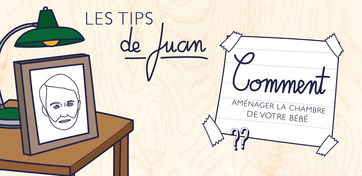 Tips de Juan : comment aménager la chambre de votre bébé